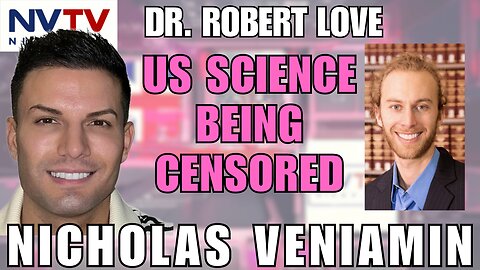 Censorship in US Science: Dr. Love & Nicholas Veniamin