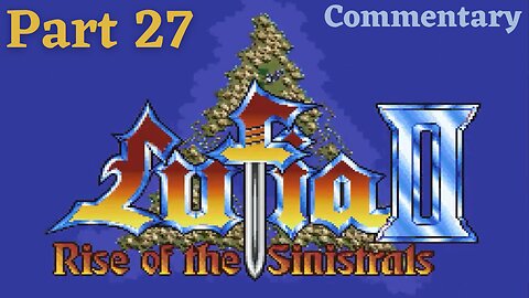 Climbing the Lighthouse - Lufia II: Rise of the Sinistrals Part 27