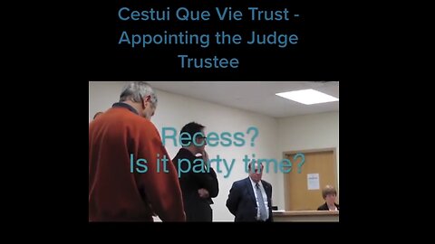 CESTUI QUE VIE TRUST APPOINTING THE JUDGE TRUSTEE