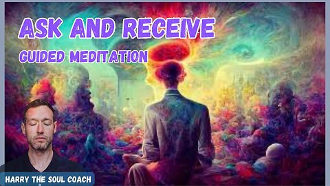Ask and Receive Guided Meditation
