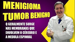 Menigioma tumor benigno q geralmente surge nas membranas que envolvem o cérebro e a medula espinhal