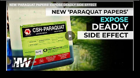 NEW ‘PARAQUAT PAPERS’ EXPOSE DEADLY SIDE EFFECT