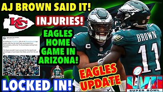 WOW! ANOTHER EAGLES HOME GAME!? AJ BROWN JUST SAID THIS! EAGLES VS CHIEFS INJURY REPORT! UPDATE!