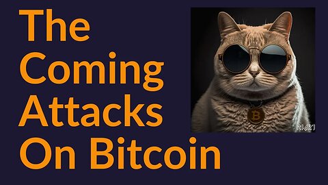 Ordinals And The Coming Attacks On Bitcoin