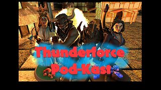 Thunderforce Pod-Kast season 0 episode 25 (Part1)