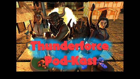 Thunderforce Pod-Kast season 0 episode 25 (Part1)