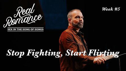 Stop Fighting, Start Flirting | Pastor Mark Driscoll