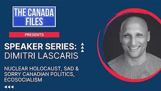 TCF Speaker Series Ep 2: Dimitri Lascaris | Nuclear holocaust, sorry Canadian politics, ecosocialism