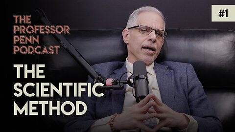 The Professor Penn Podcast | Episode #1 | The Scientific Method