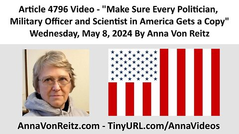 Make Sure Every Politician, Military Officer and Scientist in America Gets a Copy By Anna Von Reitz