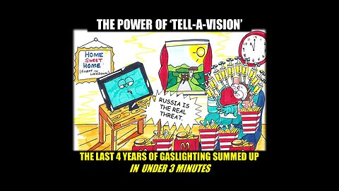 The Power of Tell-A-Vision: The Last 4 years of gaslighting