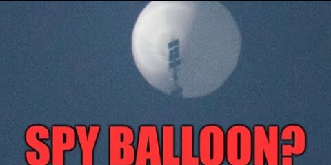 Chinese Spy Balloon. What Aren't They Telling Us?