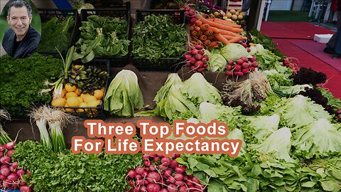Three Top Foods For Life Expectancy