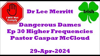 Dangerous Dames Ep 30 Higher Frequencies Pastor Caspar McCloud 29-Apr-2024
