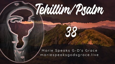 Tehillim Psalms 38 with Commentary (Environmental retardation)