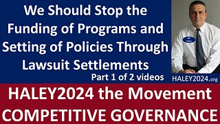 We Should Stop the Funding of Programs & Setting of Policies Through Lawsuit Settlements part 1 of 2