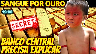 COMO ASSIM? Garimpos invadem Yanomamis e Banco Central compra ouro
