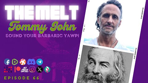 The Melt Episode 66- Tommy John | Sound Your Barbaric Yawp!