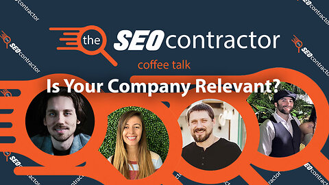 Is Your Company Relevant? - Coffee Talk with The SEO Contractor - 001