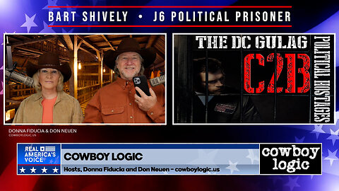 Cowboy Logic EXCLUSIVE - 01/26/23: Bart Shively, J6 Political Prisoner