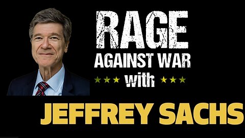 Rage Against The War Machine - Jeffrey Sachs