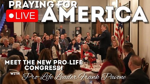 Praying for America | I Had Dinner With the New Pro-life Congress Last Time and More! 1/26/23