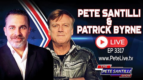 PATRICK BYRNE LIVE WITH PETE SANTILLI - EP 3317-6PM