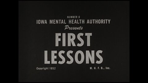 First Lessons, U.S. National Association For Mental Health (1952 Original Black & White Film)