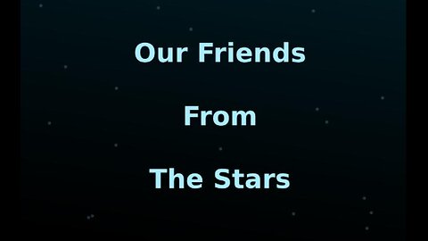 04 : Our friends from the stars