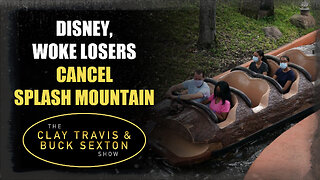 Disney, Woke Losers CANCEL Splash Mountain | The Clay Travis & Buck Sexton Show
