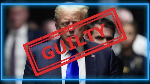 President Trump Found Guilty on ALL 34 Counts!