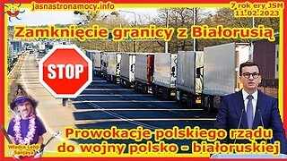 Zamknięcie granicy z Białorusią Prowokacje polskiego rządu do wojny polsko- białoruskiej