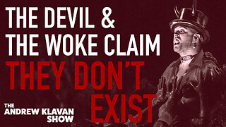 The Devil and the Woke Claim They Don't Exist | Ep. 1117
