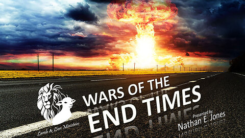 WARS of the END TIMES | Speaker: Dr. Nathan E. Jones