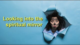 Looking Into the Spiritual Mirror (James 1)