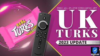 UK Turks App - Free All-in-One Streaming App! (Install on Firestick) - 2023 Update