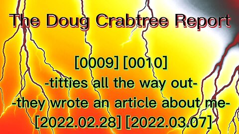 The Doug Crabtree Report - Season 1 [Episode 9 & 10]