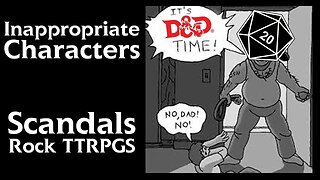 Inappropriate Characters Classics - Feb 17, 2019 - 2018's TTRPG Scandals