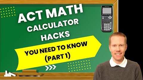 ACT Math Calculator Hacks-Part 1