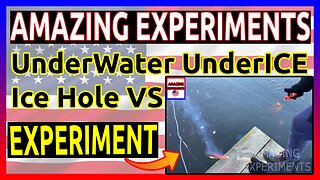 EXPERIMENT UnderWater UnderICE Ice Hole VS