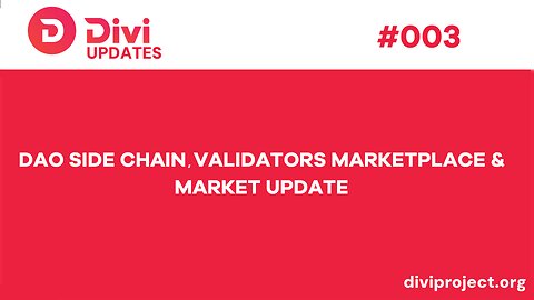 Divi Updates Episode #3 DAO Side Chain, Validator Market Place & Market Update