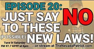 The Nevada Patriot Podcast with Matt Sadler: New Proposed Nevada Laws Are Dangerous ep 20