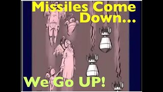 Missiles Come Down ... We Go UP!