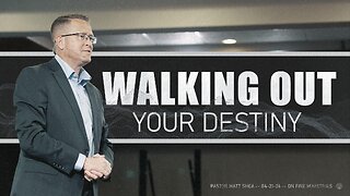 Walking Out Your Destiny