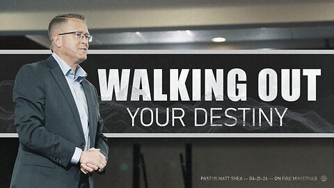 Walking Out Your Destiny