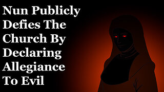 Nun Publicly Defies The Church By Declaring Allegiance To Evil