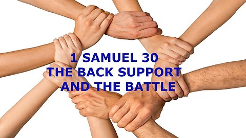 1 Samuel 30 The back support and the battle