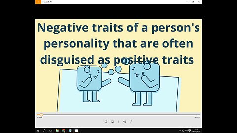 Negative traits of a person's personality that are often disguised as positive traits