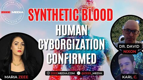 Dr. David Nixon & Karl C. - SYNTHETIC BLOOD: Human Cyborgization Confirmed