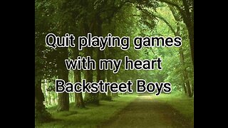 Quit playing games with my heart (lyrics) - Backstreetboys